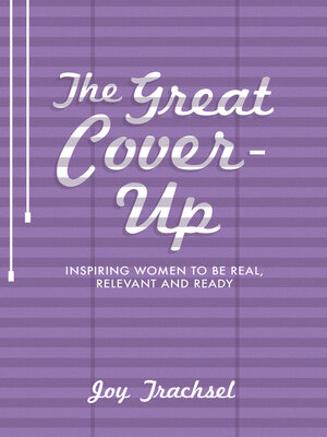 cover image of The Great Cover-Up: Inspiring Women to Be Real, Relevant and Ready